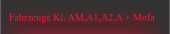 Fahrzeuge Kl. AM,A1,A2,A + Mofa