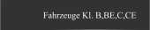 Fahrzeuge Kl. B,BE,C,CE